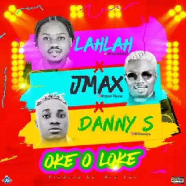 Lah Lah - “Okeoloke” ft. Jmax, Danny S